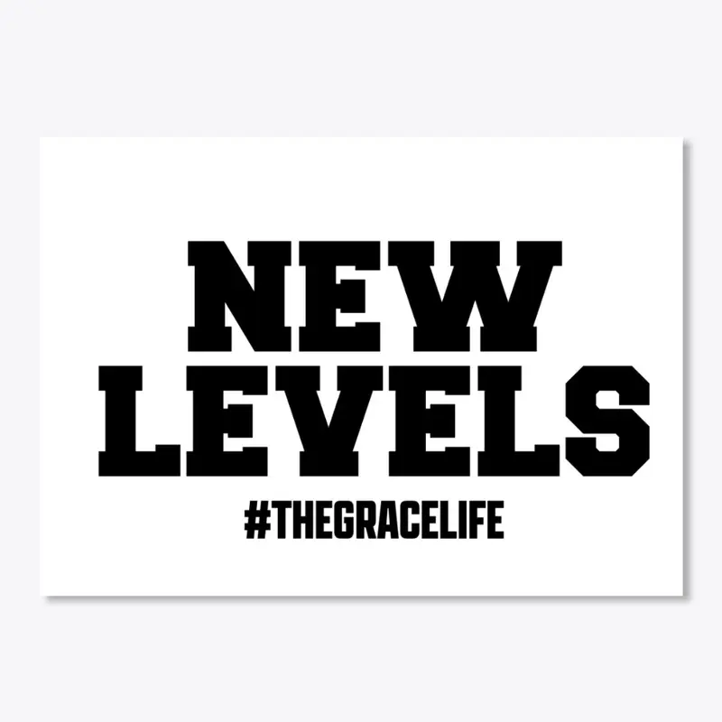 NEW LEVELS (this is your season)