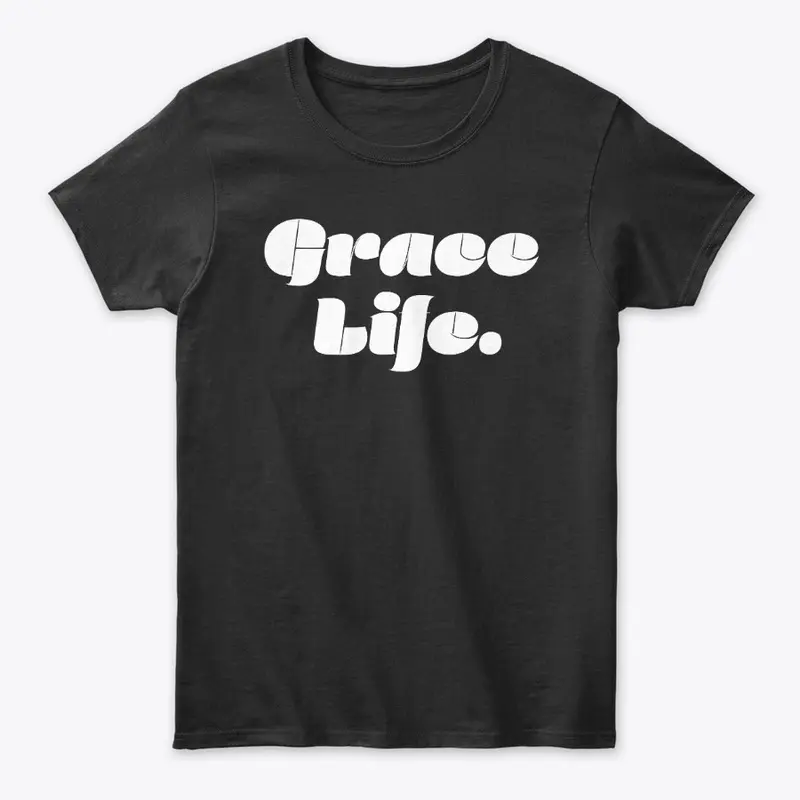 Grace Life (period) says it all