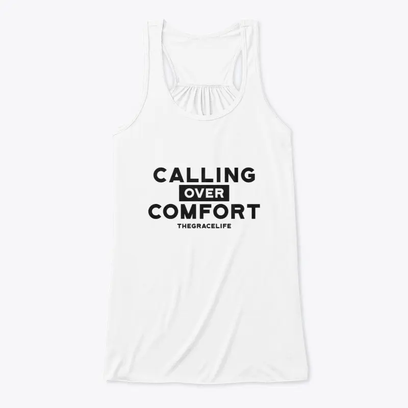 Calling Over Comfort!