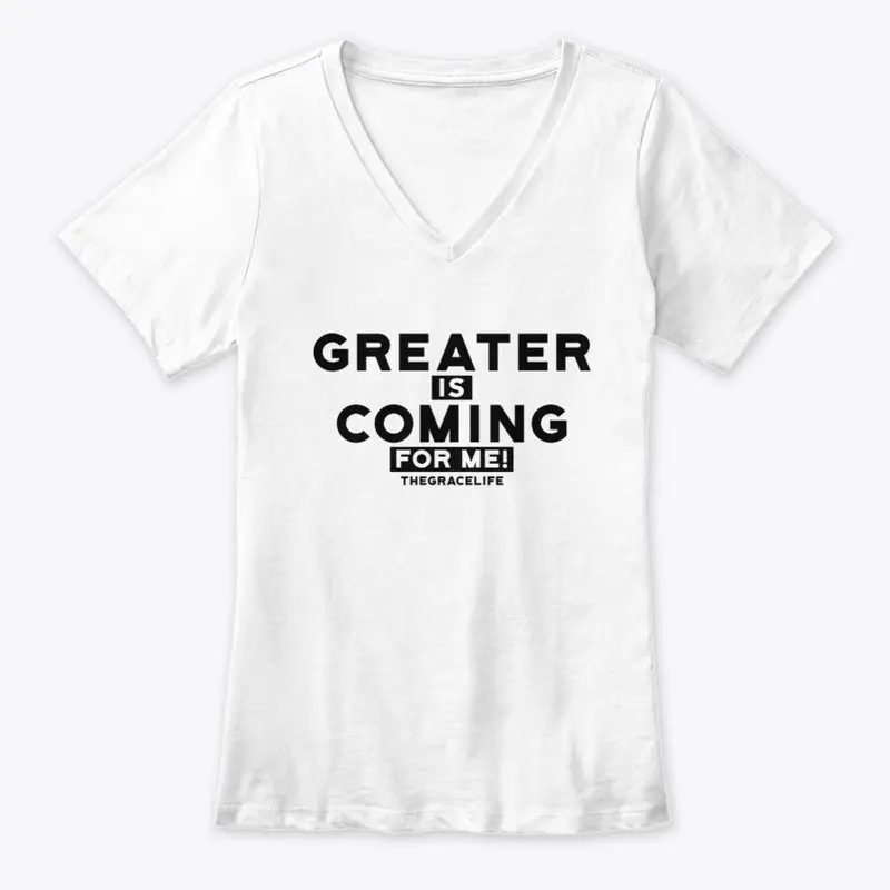 Greater is Coming for me!