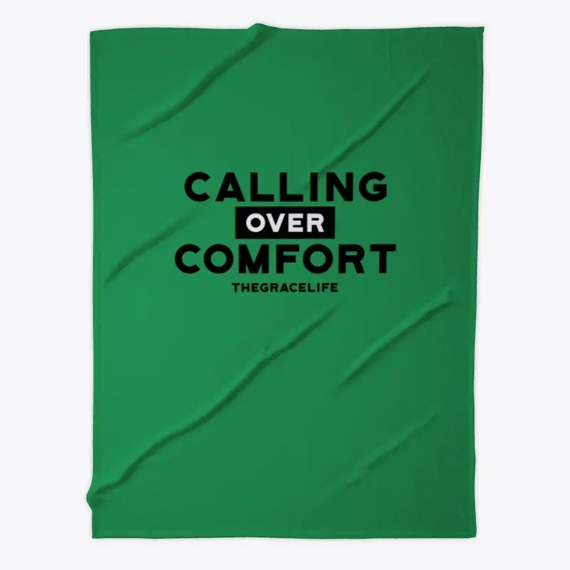 Calling Over Comfort!