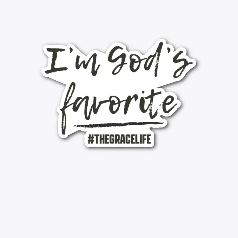 I'm God's Favorite (gray)