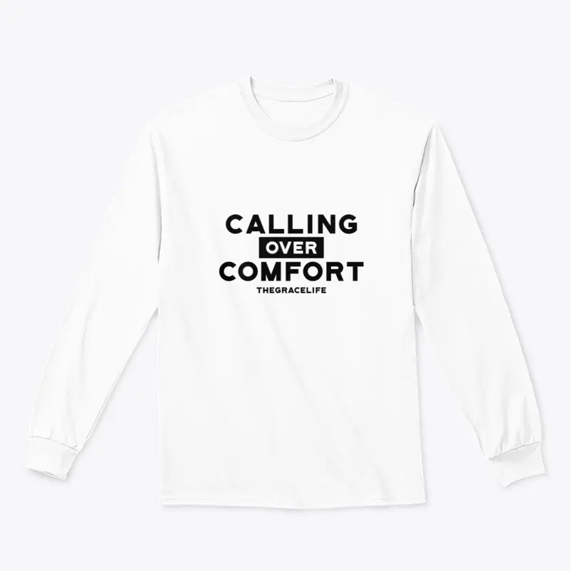 Calling Over Comfort!